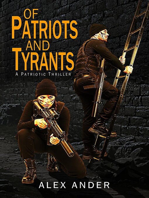Title details for Of Patriots and Tyrants by Alex Ander - Available